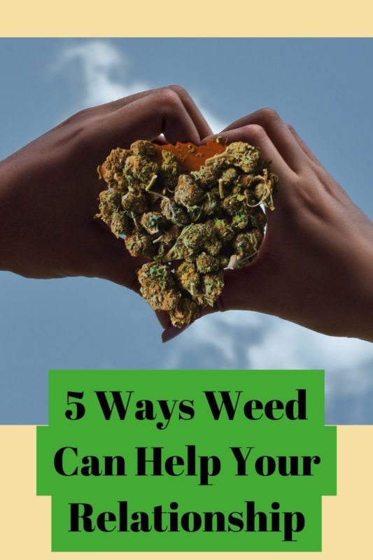 5 Ways Weed Can Help Your Relationship